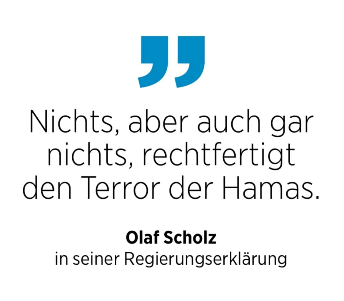 Olaf Scholz in seiner Regierungserklärung: Nichts, aber auch gar nichts, rechtfertigt den Terror der Hamas.