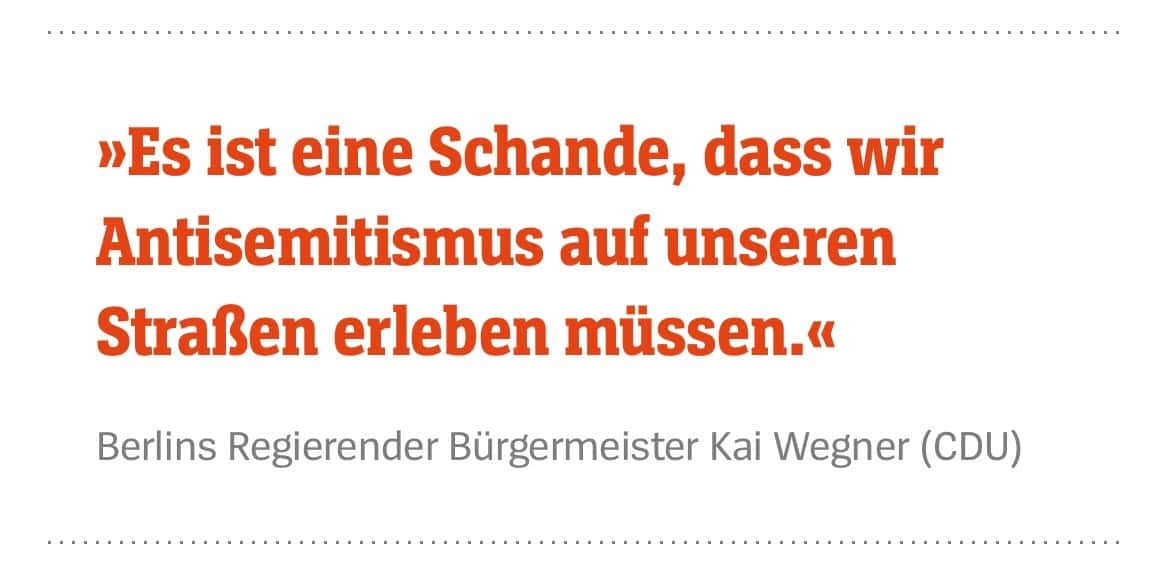 Berlins Regierender Bürgermeister Kai Wegner (CDU): Es ist eine Schande, dass wir Antisemitismus auf unseren Straßen erleben müssen.