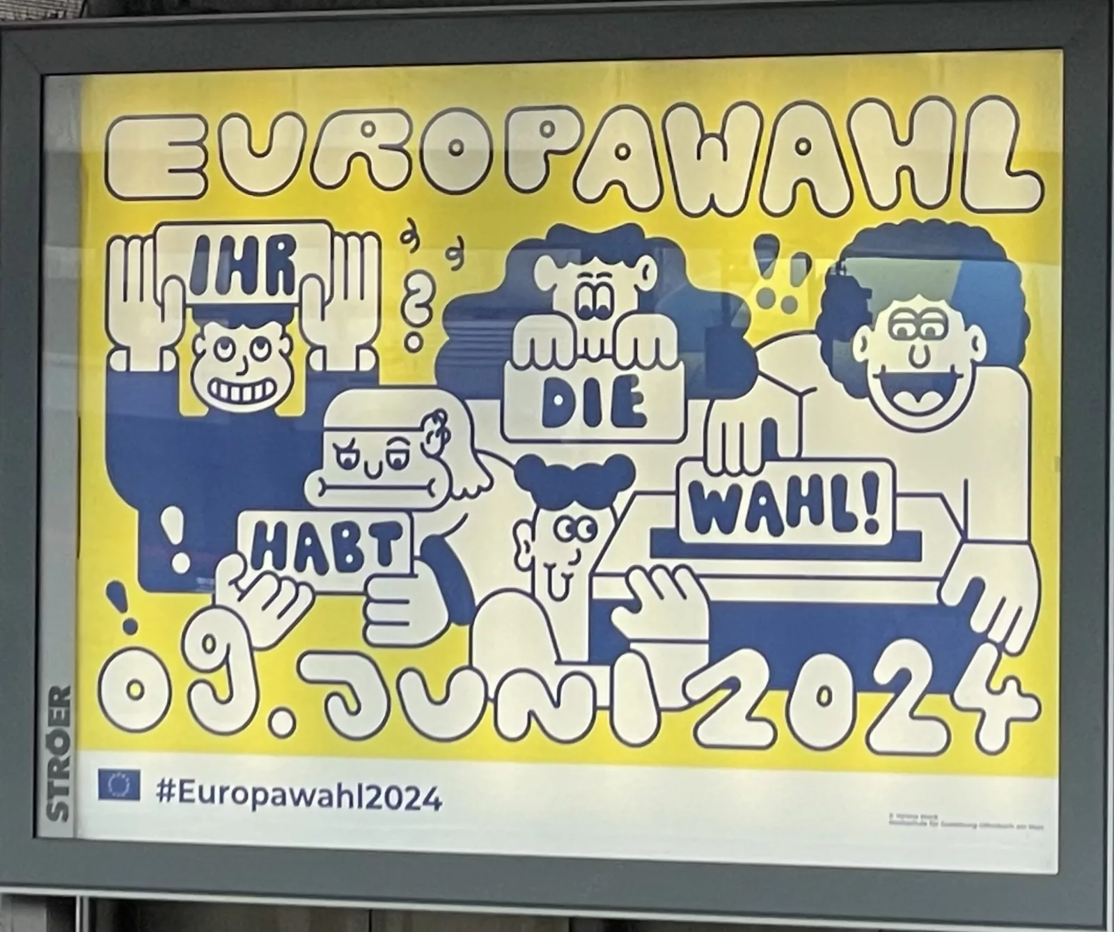 Allgemeines Plakat zur Europawahl: Ihr habt die Wahl.