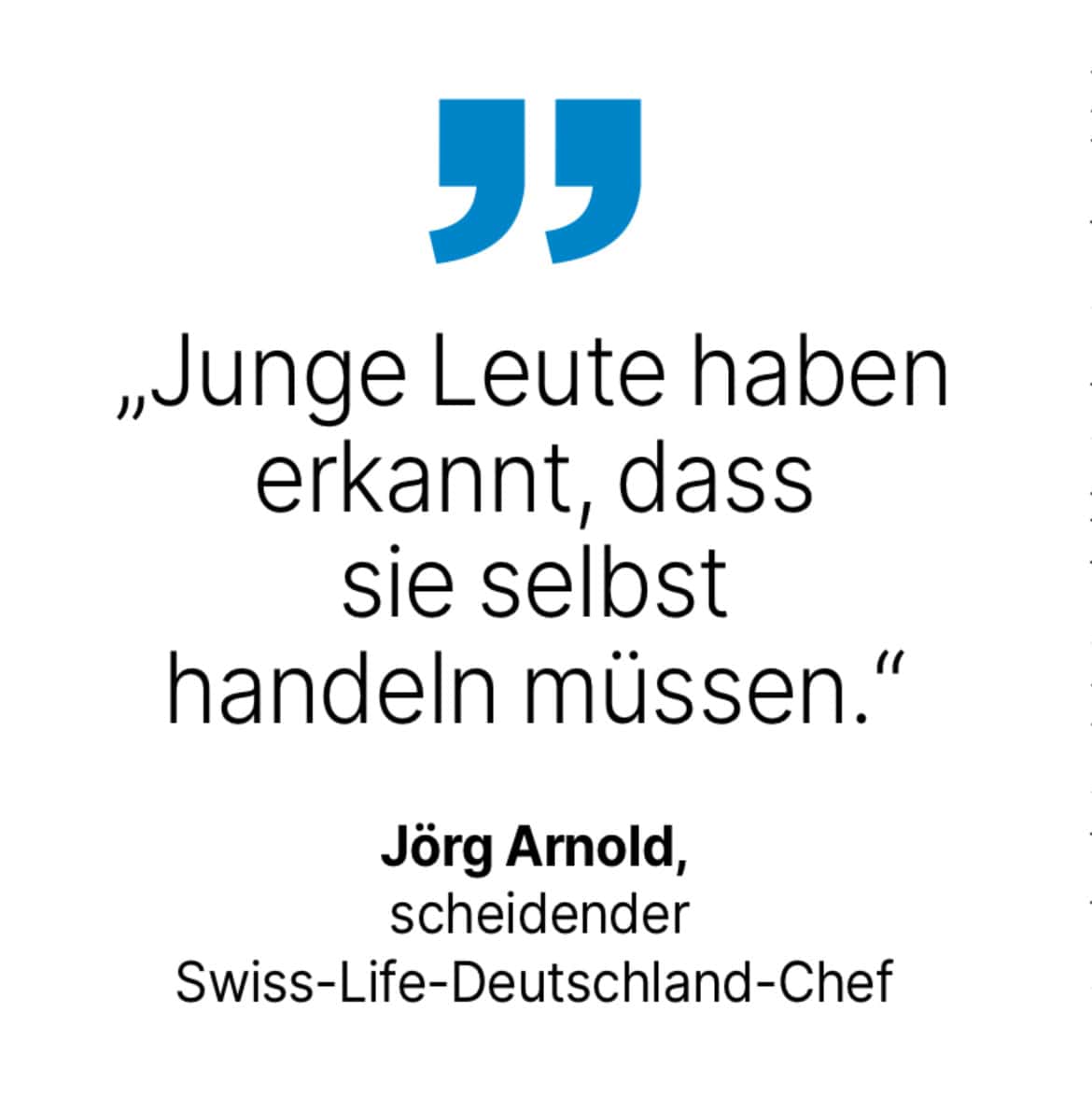Jörg Arnold, scheidender Swiss-Life-Deutschland-Chef: Junge Leute haben erkannt, dass sie selbst handeln müssen.