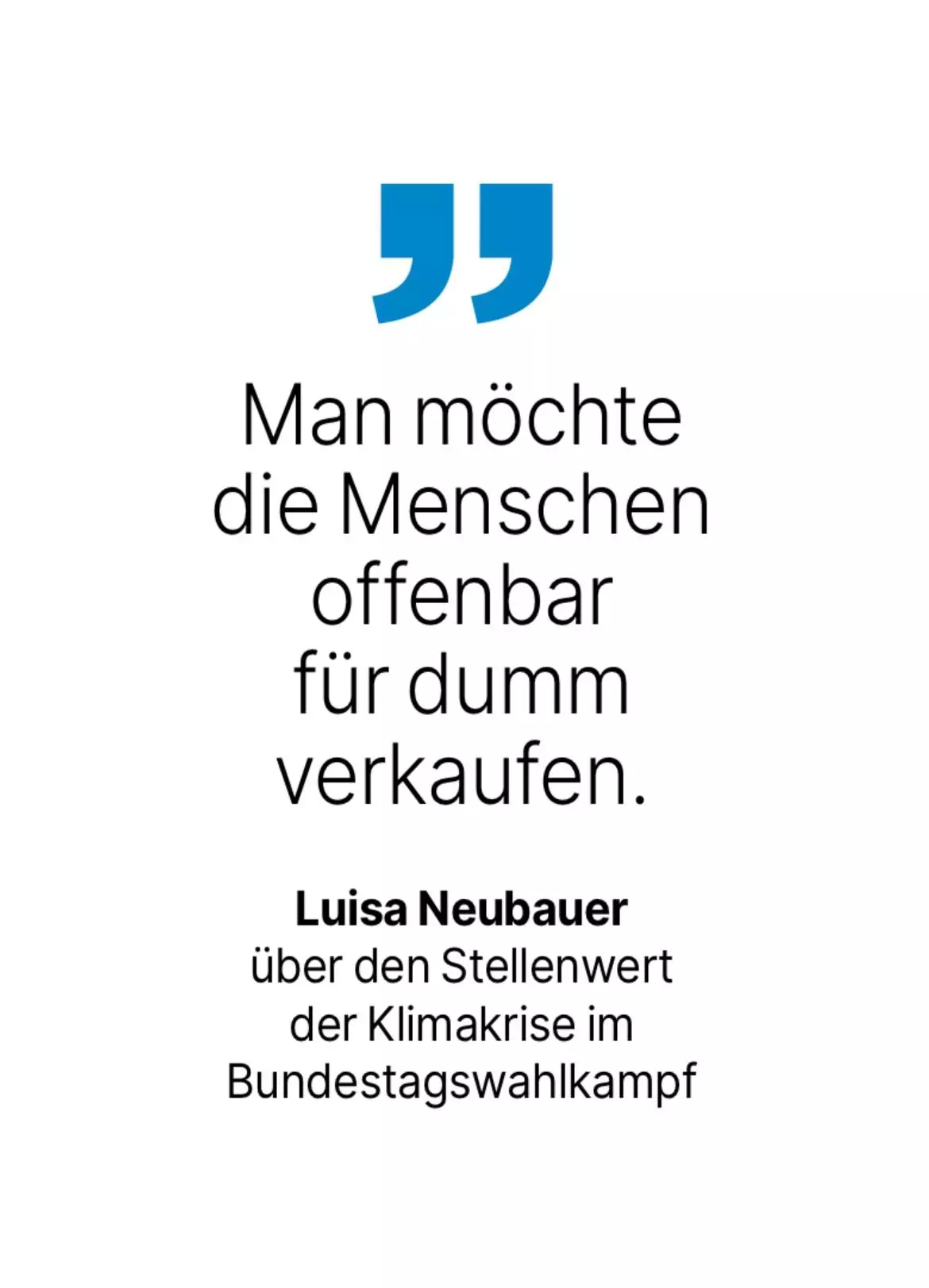 Luisa Neubauer über den Stellenwert der Klimakrise im Bundestagswahlkampf: Man möchte die Menschen offenbar für dumm verkaufen.