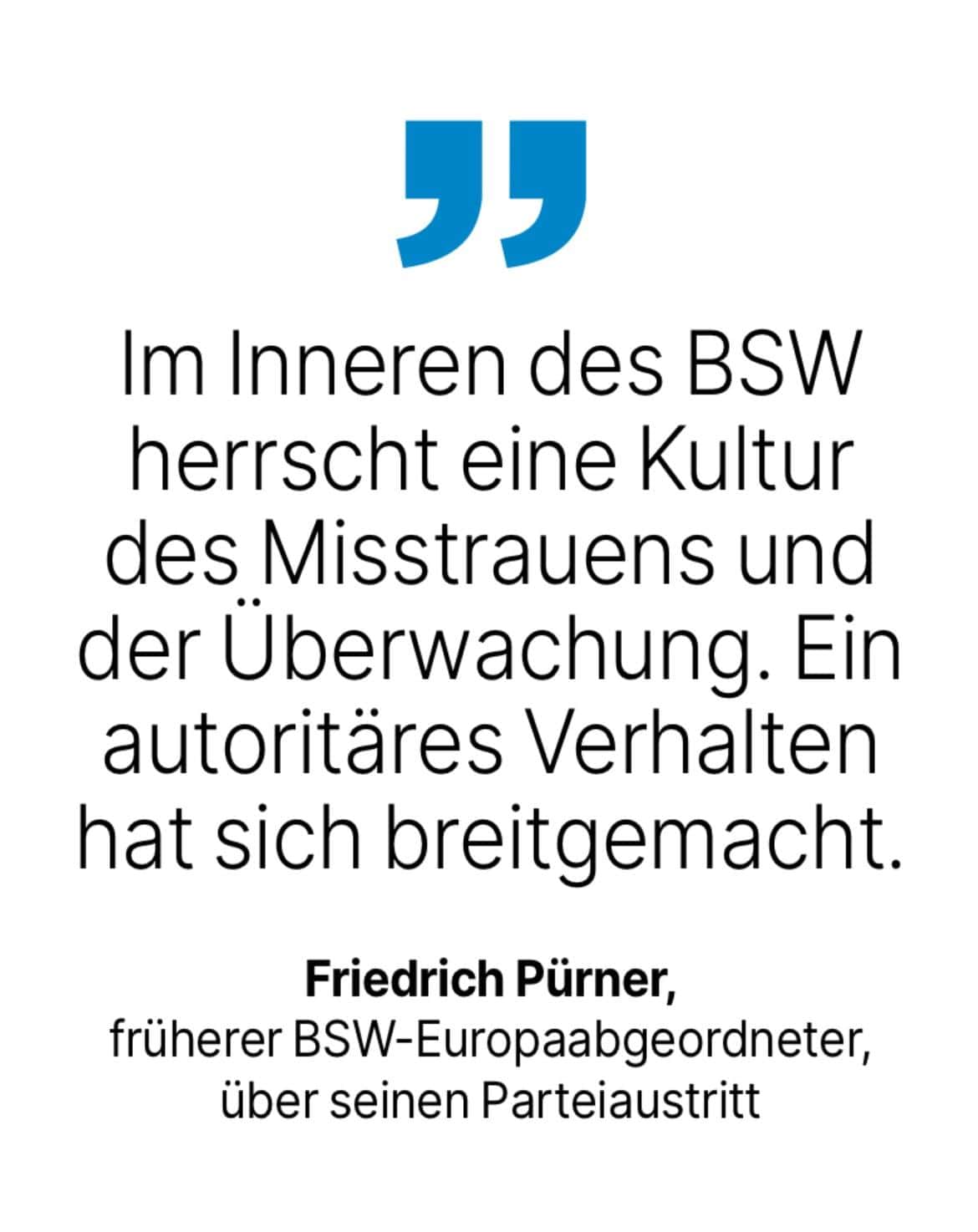 Friedrich Pürner, früherer BSW-Europaabgeordneter, über seinen Parteiaustritt: Im Inneren des BSW herrscht eine Kultur des Misstrauens und der Überwachung. Ein autoritäres Verhalten hat sich breitgemacht.