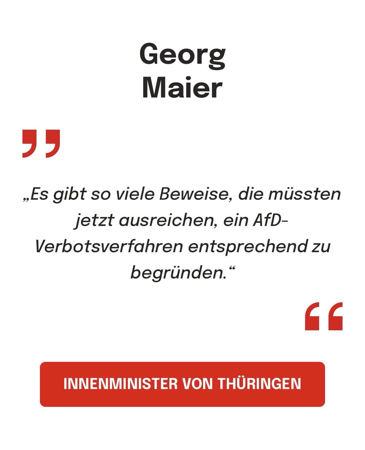 Georg Maier, INNENMINISTER VON THÜRINGEN: Es gibt so viele Beweise, die müssten jetzt ausreichen, ein AfD-Verbotsverfahren entsprechend zu begründen.