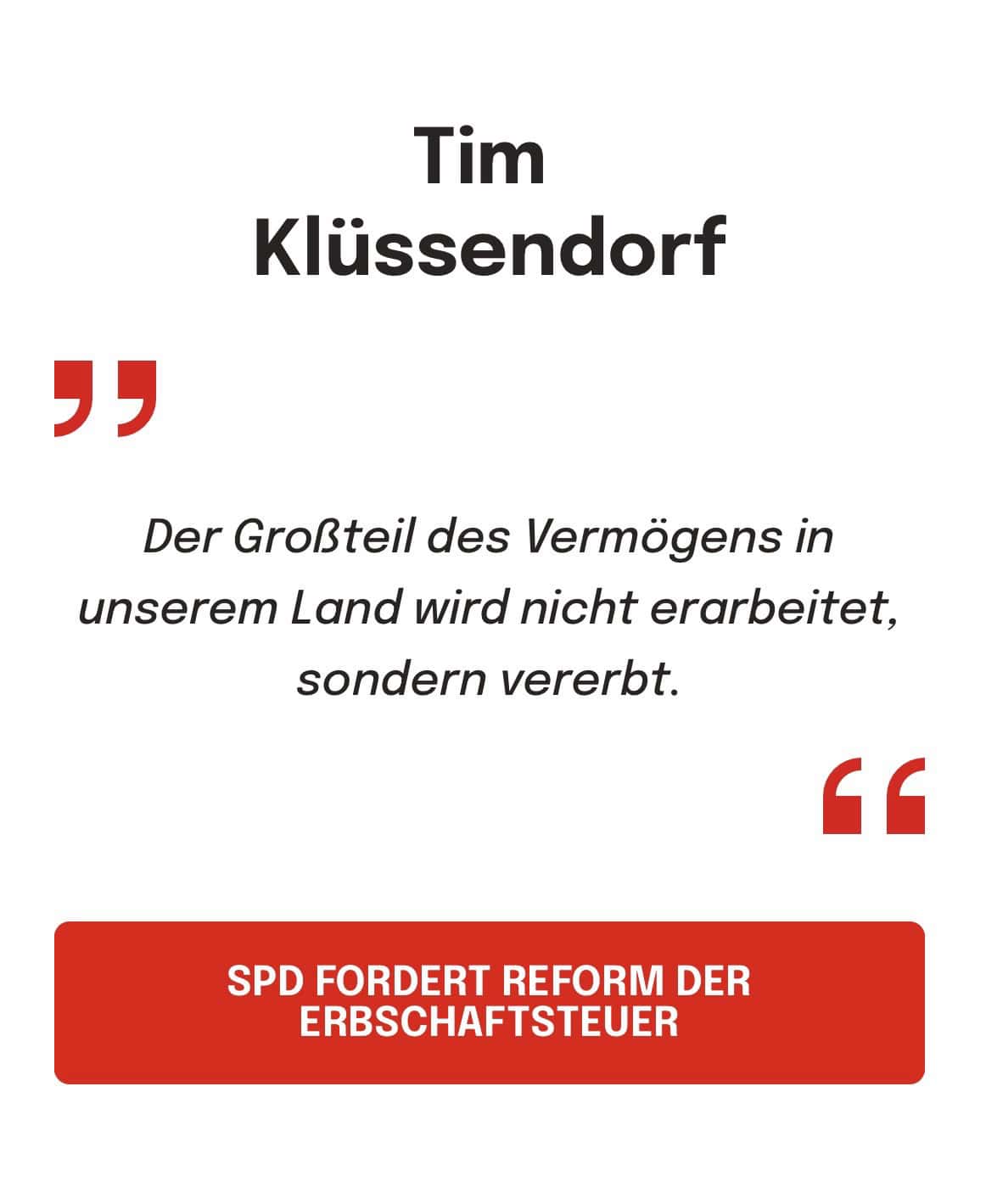 Tim Klüssendorf: 'Der Großteil des Vermögens in unserem Land wird nicht erarbeitet, sondern vererbt.' SPD FORDERT REFORM DER ERBSCHAFTSTEUER