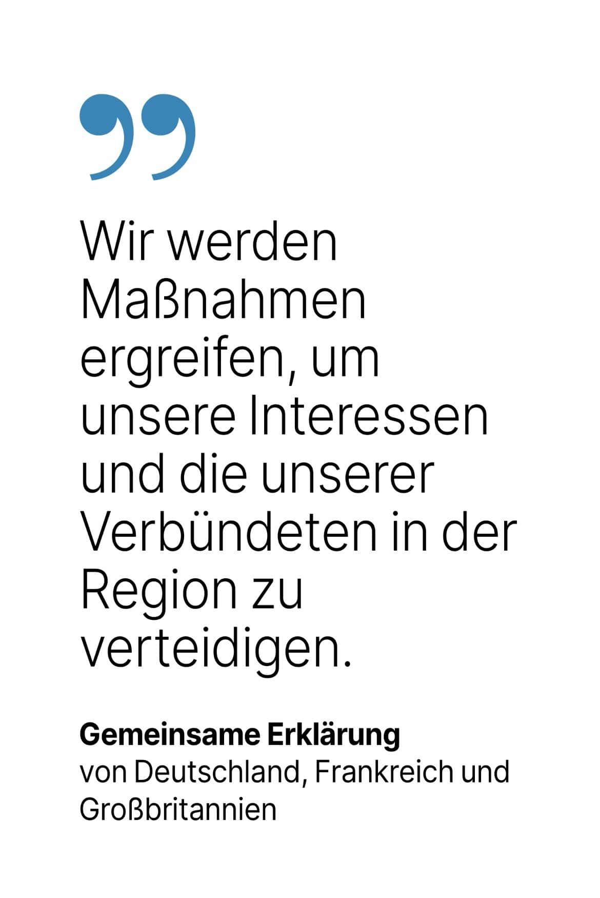 Gemeinsame Erklärung von Deutschland, Frankreich und Großbritannien: Wir werden Maßnahmen ergreifen, um unsere Interessen und die unserer Verbündeten in der Region zu verteidigen.