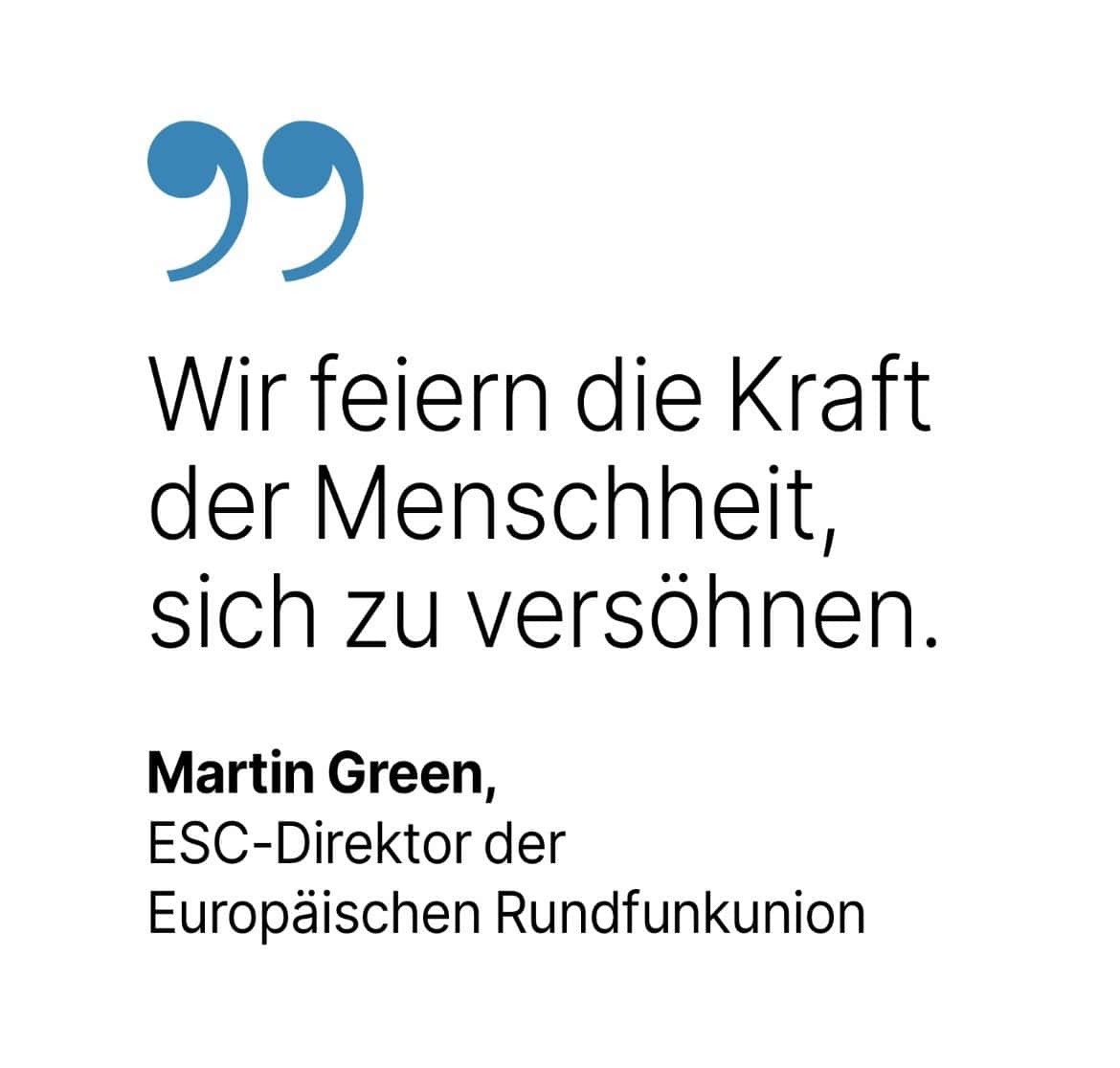 Martin Green, ESC-Direktor der Europäischen Rundfunkunion: Wir feiern die Kraft der Menschheit, sich zu versöhnen.
