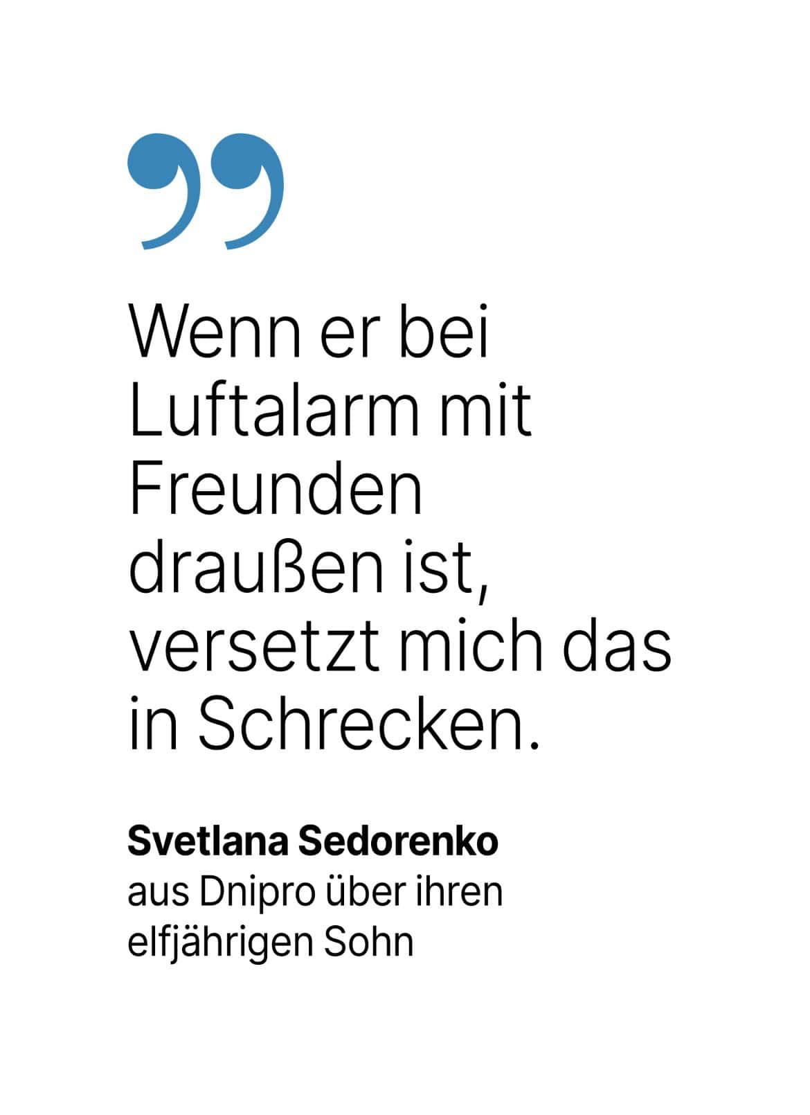 Svetlana Sedorenko aus Dnipro über ihren elfjährigen Sohn: Wenn er bei Luftalarm mit Freunden draußen ist, versetzt mich das in Schrecken.