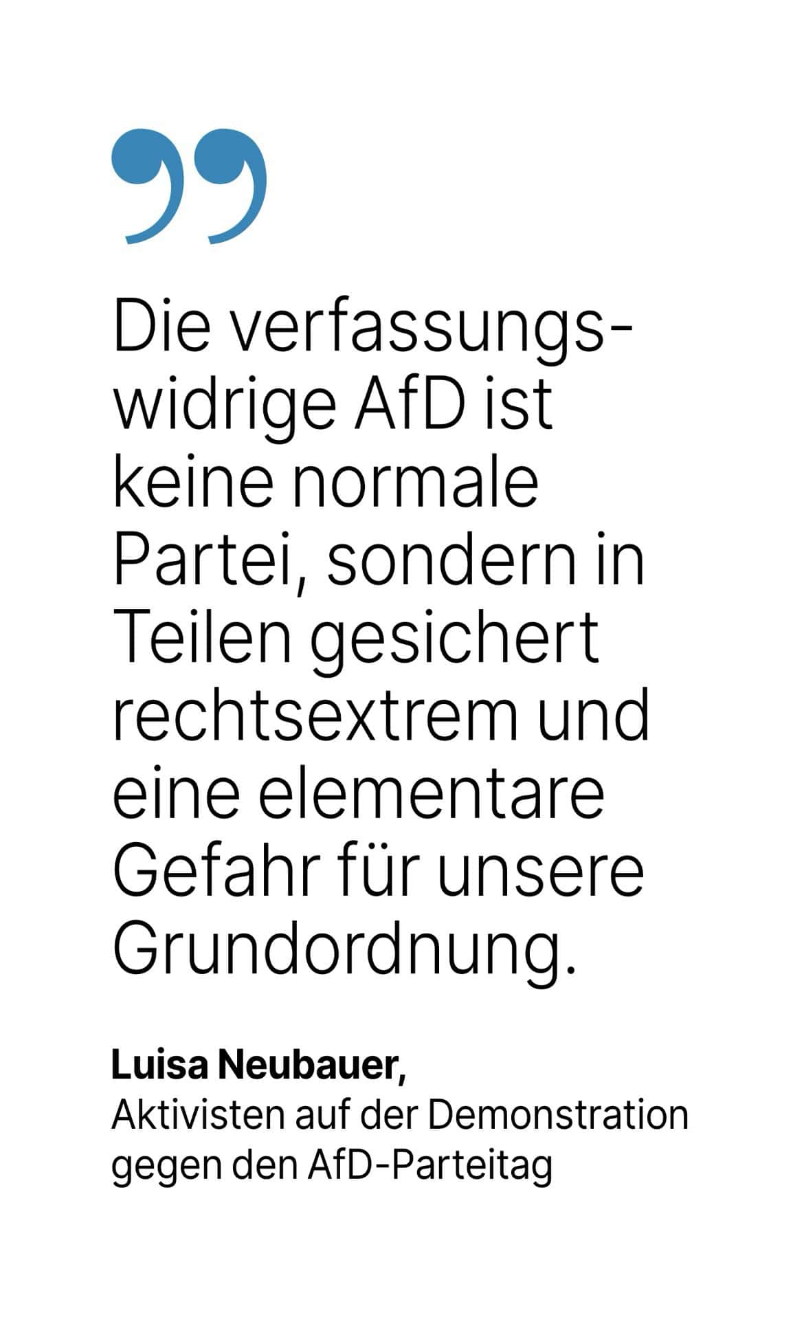 Luisa Neubauer, Aktivisten auf der Demonstration gegen den AfD-Parteitag: Die verfassungswidrige AfD ist keine normale Partei, sondern in Teilen gesichert rechtsextrem und eine elementare Gefahr für unsere Grundordnung.